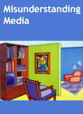 Book cover for Misunderstanding Media