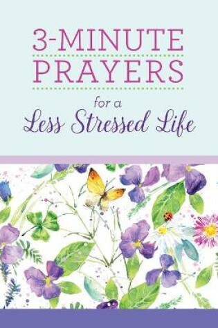 Cover of 3-Minute Prayers for a Less Stressed Life