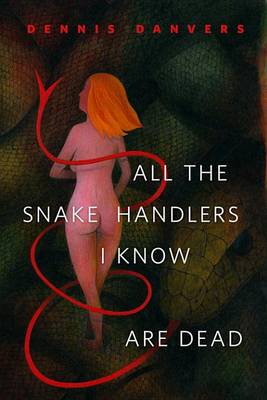 Book cover for All the Snake Handlers I Know Are Dead