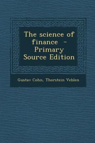 Cover of The Science of Finance - Primary Source Edition