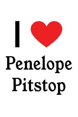 Book cover for I Love Penelope Pitstop