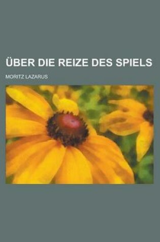 Cover of Uber Die Reize Des Spiels