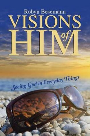 Cover of Visions of Him