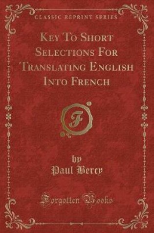 Cover of Key to Short Selections for Translating English Into French (Classic Reprint)