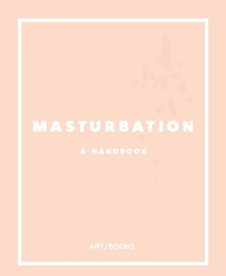 Book cover for Masturbation: A Handbook