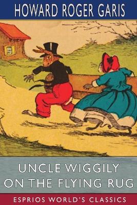 Book cover for Uncle Wiggily on The Flying Rug (Esprios Classics)