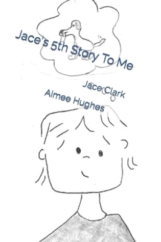 Cover of Jace's 5th Story To Me