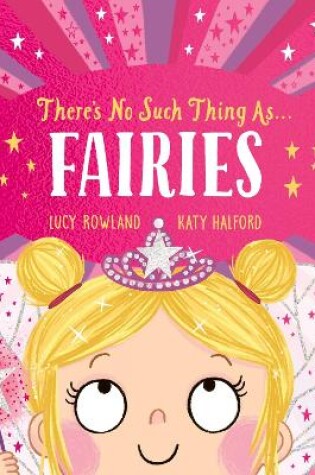 Cover of There's No Such Thing as Fairies (PB)