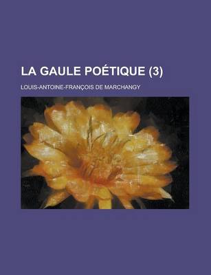 Book cover for La Gaule Poetique (3)