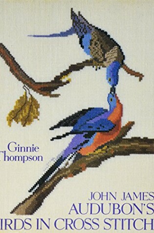 Cover of John James Audubon's Birds in Cross Stitch