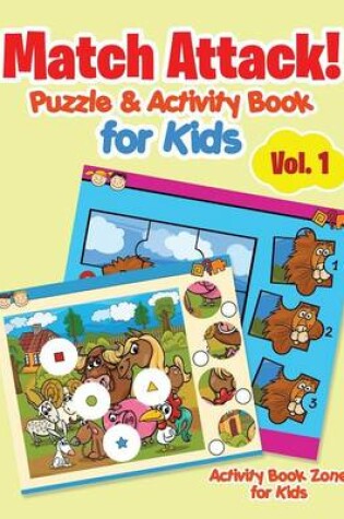 Cover of Match Attack! Puzzle & Activity Book for Kids Vol. 1