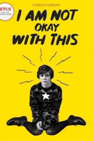 Cover of I Am Not Okay With This (Netflix Series Tie-In Edition)