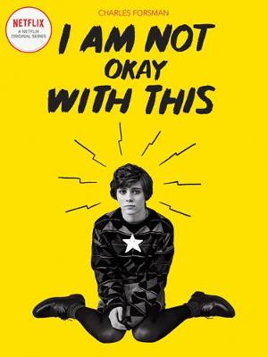 Book cover for I Am Not Okay With This (Netflix Series Tie-In Edition)