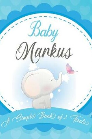 Cover of Baby Markus A Simple Book of Firsts