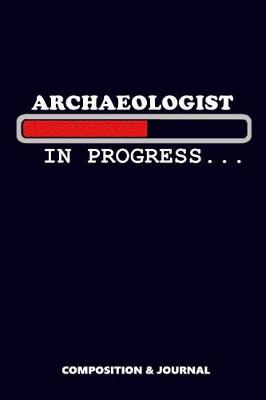 Book cover for Archaeologist in Progress
