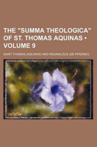 Cover of The "Summa Theologica" of St. Thomas Aquinas (Volume 9)