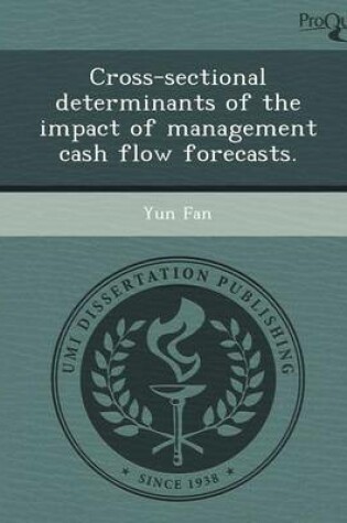 Cover of Cross-Sectional Determinants of the Impact of Management Cash Flow Forecasts