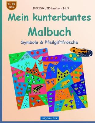 Book cover for BROCKHAUSEN Malbuch Bd. 3 - Mein kunterbuntes Malbuch