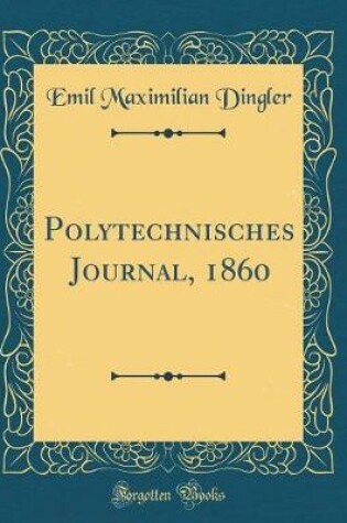 Cover of Polytechnisches Journal, 1860 (Classic Reprint)