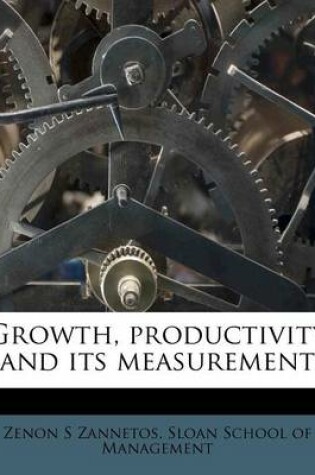 Cover of Growth, Productivity and Its Measurement
