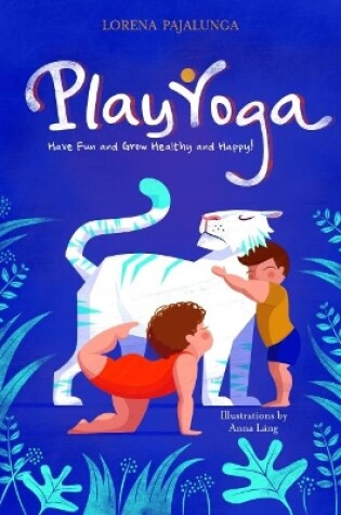 Cover of Play Yoga: Have Fun and Grow Healthy and Happy