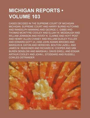 Book cover for Michigan Reports (Volume 103); Cases Decided in the Supreme Court of Michigan