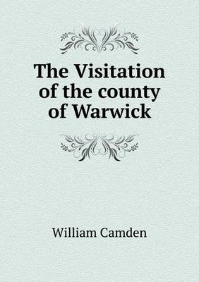 Book cover for The Visitation of the county of Warwick