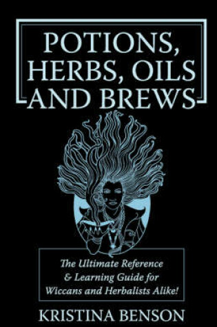 Cover of Potions, Herbs, Oils & Brews