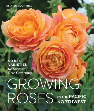 Book cover for Growing Roses in the Pacific Northwest