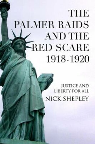 Cover of The Palmer Raids and the Red Scare: 1918-1920