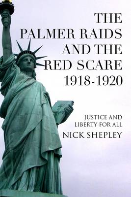 Cover of The Palmer Raids and the Red Scare: 1918-1920