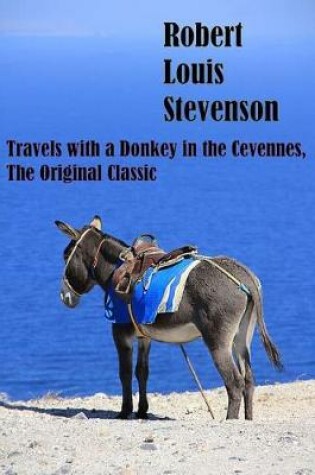 Cover of Travels with a Donkey in the Cevennes, The Original Classic