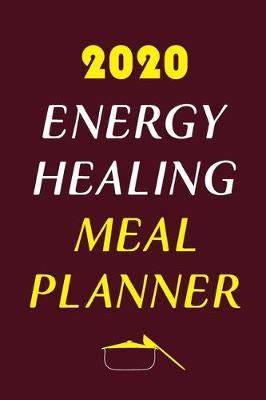 Book cover for 2020 Energy Healing Meal Planner