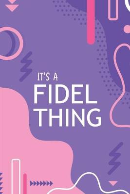 Book cover for It's a Fidel Thing