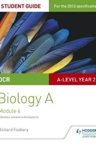Cover of OCR A Level Year 2 Biology A Student Guide: Module 6