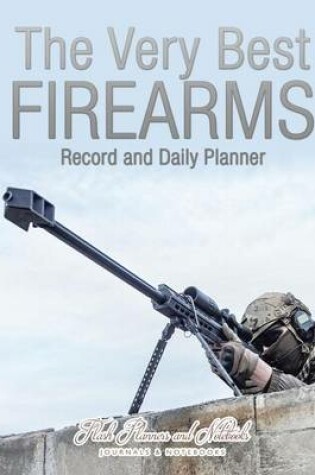 Cover of The Very Best Firearms Record and Daily Planner