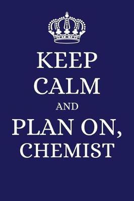 Book cover for Keep Calm and Plan on Chemist
