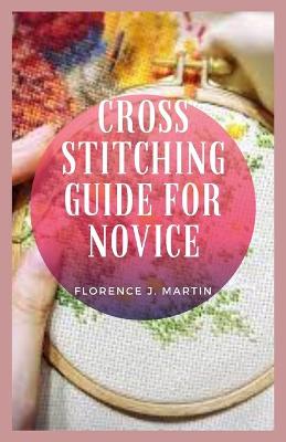 Book cover for Cross Stitching Guide For Novice