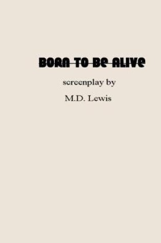 Cover of Born To Be Alive