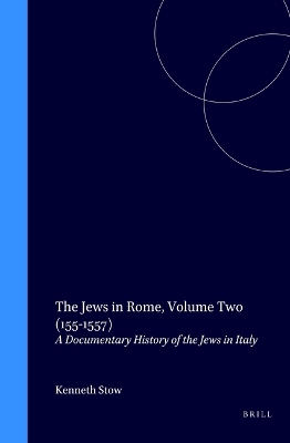 Book cover for The Jews in Rome, Volume 2 (1551-1557)