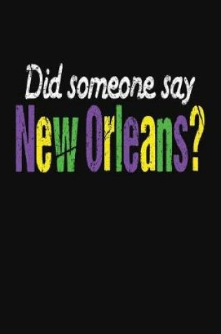 Cover of Did Someone Say New Orleans?