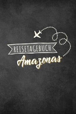 Book cover for Reisetagebuch Amazonas