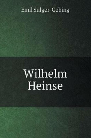 Cover of Wilhelm Heinse