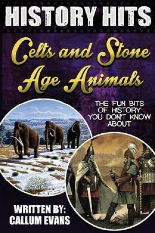 Cover of The Fun Bits of History You Don't Know about Celts and Stone Age Animals