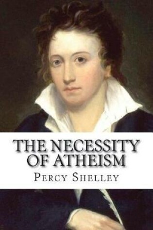 Cover of The Necessity of Atheism Percy Bysshe Shelley