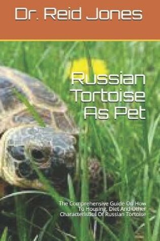 Cover of Russian Tortoise As Pet