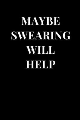 Book cover for Maybe Swearing Will Help