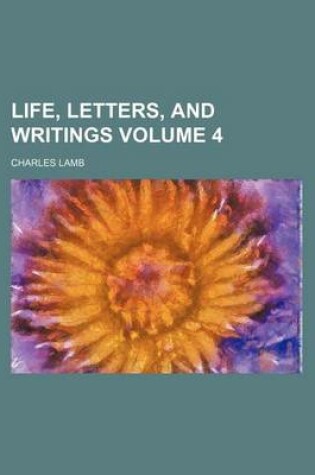 Cover of Life, Letters, and Writings Volume 4