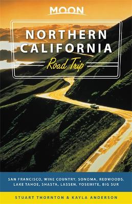 Book cover for Moon Northern California Road Trips (First Edition)