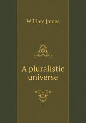 Book cover for A pluralistic universe